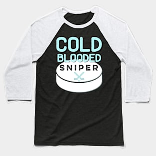 Cold Blooded Sniper - Hockey Shirt Baseball T-Shirt
